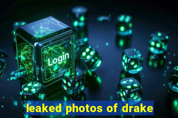 leaked photos of drake